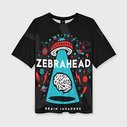 Футболка оверсайз женская Zebrahead brains invaders, цвет: 3D-принт