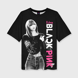 Футболка оверсайз женская Blackpink Beautiful Lisa, цвет: 3D-принт