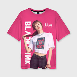 Футболка оверсайз женская Blackpink Beautiful Lisa, цвет: 3D-принт