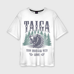 Футболка оверсайз женская Тайга - из России с любовью, цвет: 3D-принт