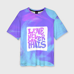 Женская футболка оверсайз Love neve fails