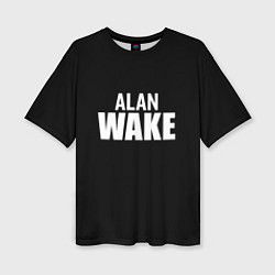 Футболка оверсайз женская Alan Wake white logo, цвет: 3D-принт
