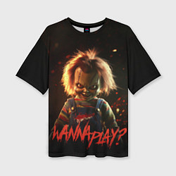 Футболка оверсайз женская Chucky wanna play?, цвет: 3D-принт