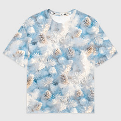 Футболка оверсайз женская Мороз и солнце - еловые шишки, цвет: 3D-принт