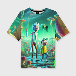 Женская футболка оверсайз Рик и Морти изучают планету мухоморов - нейроарт ф