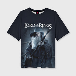 Футболка оверсайз женская Властелин колец - Гендальф маг, цвет: 3D-принт
