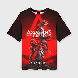 Футболка оверсайз женская Assassins Creed - Shadows, цвет: 3D-принт