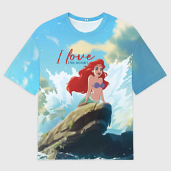 Женская футболка оверсайз Ariel I love the ocean - русалка - beautiful big p