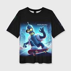 Женская футболка оверсайз Bender is a skateboarder in neon street - ai art