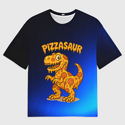 Футболка оверсайз женская Пиццазавр, цвет: 3D-принт