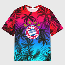 Футболка оверсайз женская Бавария Мюнхен неон тропики, цвет: 3D-принт