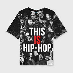 Футболка оверсайз женская This is hip-hop, цвет: 3D-принт