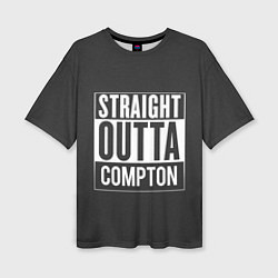 Женская футболка оверсайз Straight Outta Compton