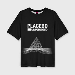 Футболка оверсайз женская Placebo: Unplugged, цвет: 3D-принт