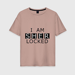 Женская футболка оверсайз I am Sherlocked