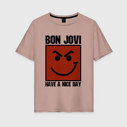 Футболка оверсайз женская Bon Jovi: Have a nice day, цвет: пыльно-розовый