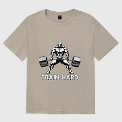 Футболка оверсайз женская Train hard тренируйся усердно, цвет: миндальный