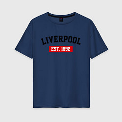 Футболка оверсайз женская FC Liverpool Est. 1892, цвет: тёмно-синий