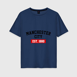 Футболка оверсайз женская FC Manchester City Est. 1880, цвет: тёмно-синий