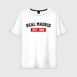 Футболка оверсайз женская FC Real Madrid Est. 1902, цвет: белый
