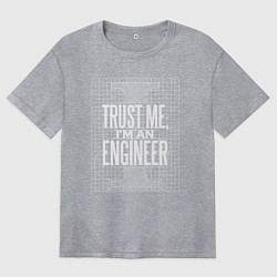 Футболка оверсайз женская I'm an Engineer, цвет: меланж