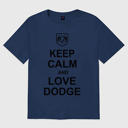 Футболка оверсайз женская Keep Calm & Love Dodge, цвет: тёмно-синий