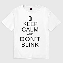 Футболка оверсайз женская Keep Calm & Don't Blink, цвет: белый