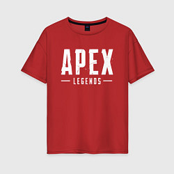 Футболка оверсайз женская Apex Legends, цвет: красный
