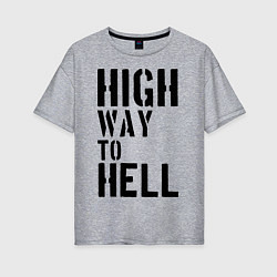 Футболка оверсайз женская High way to hell, цвет: меланж