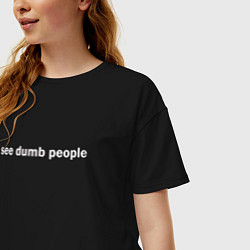 Футболка оверсайз женская Dumb people, цвет: черный — фото 2