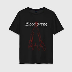 Футболка оверсайз женская Bloodborne, цвет: черный