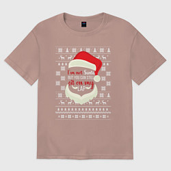 Футболка оверсайз женская Im not Santa, цвет: пыльно-розовый