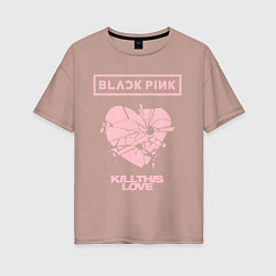 Футболка оверсайз женская BLACKPINK, цвет: пыльно-розовый