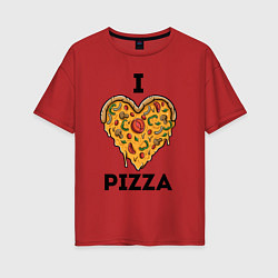 Футболка оверсайз женская I LOVE PIZZA Я ЛЮБЛЮ ПИЦЦУ Z, цвет: красный