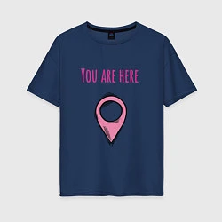 Футболка оверсайз женская You are here, bro, цвет: тёмно-синий