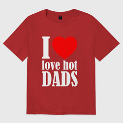 Футболка оверсайз женская Я Люблю Горячих Папочек, цвет: красный