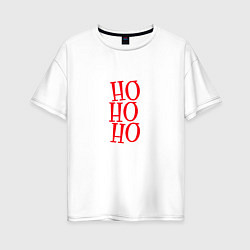 Футболка оверсайз женская HO-HO-HO Новый год 2022, цвет: белый