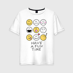 Футболка оверсайз женская Have a fun time - emoji, цвет: белый