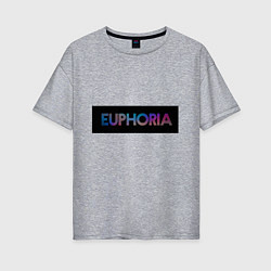 Женская футболка оверсайз Сериал Euphoria - Эйфория