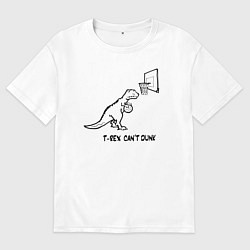 Футболка оверсайз женская T-REX CANT DUNK, цвет: белый