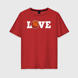 Футболка оверсайз женская Баскетбол LOVE, цвет: красный