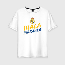Футболка оверсайз женская HALA MADRID, Real Madrid, Реал Мадрид, цвет: белый