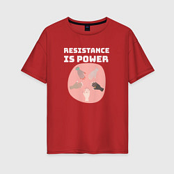 Футболка оверсайз женская Resistance is power, цвет: красный