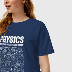 Футболка оверсайз женская Физика, почему одни вещи делают другие вещи, цвет: тёмно-синий — фото 2