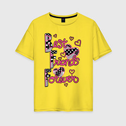 Женская футболка оверсайз Best friends forever - Лучшие друзья навсегда