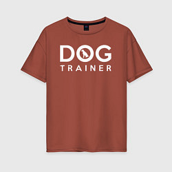 Футболка оверсайз женская DOG Trainer, цвет: кирпичный