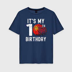 Футболка оверсайз женская Это мой 10 день рождения баскетбол, цвет: тёмно-синий