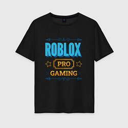 Футболка оверсайз женская Игра Roblox PRO Gaming, цвет: черный