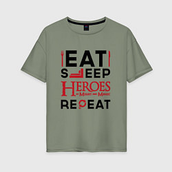 Футболка оверсайз женская Надпись: Eat Sleep Heroes of Might and Magic Repea, цвет: авокадо