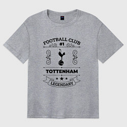 Футболка оверсайз женская Tottenham: Football Club Number 1 Legendary, цвет: меланж